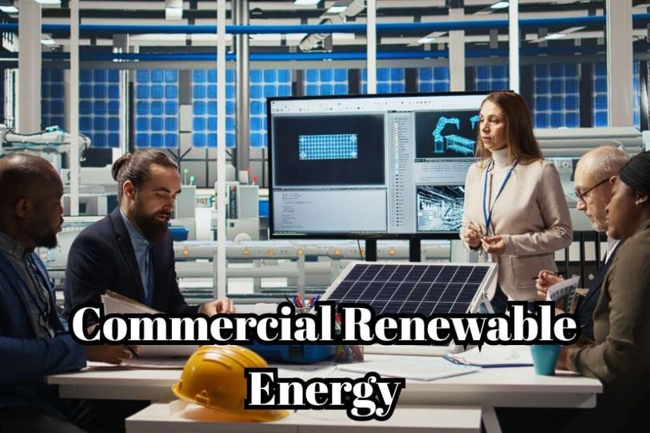 Commercial renewable energy