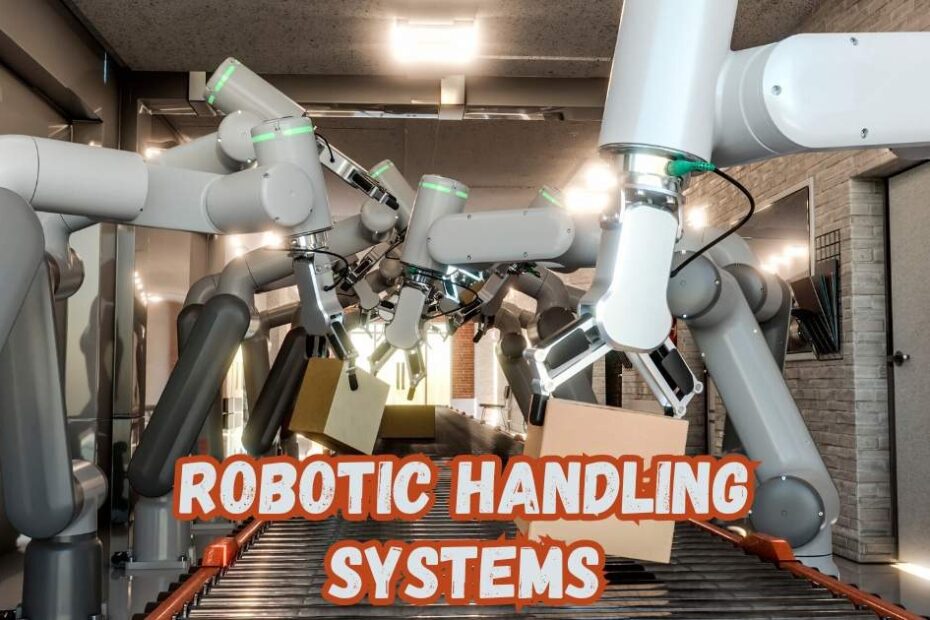 Robotic handling systems
