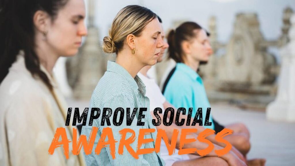 improve social awareness