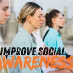 improve social awareness