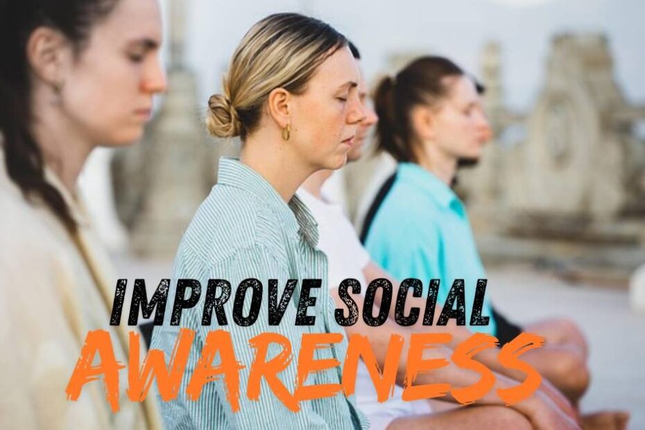 improve social awareness