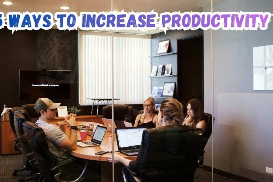 5 Ways to Increase Productivity