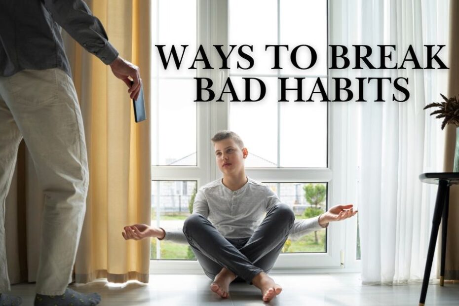 ways to break bad habits
