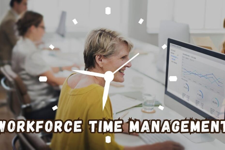 Workforce time management