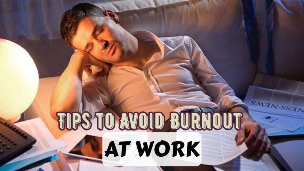 tips to avoid burnout at work