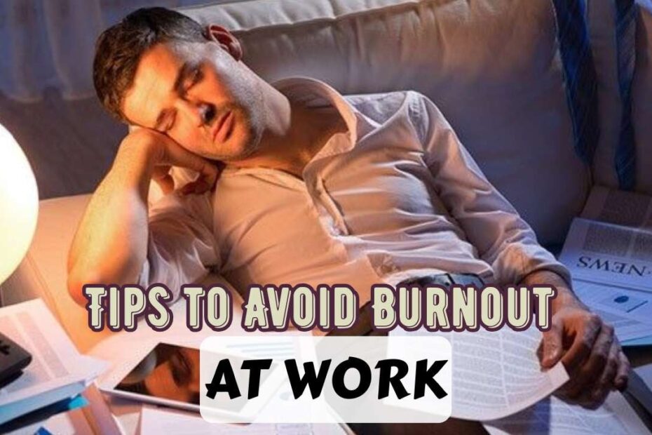 tips to avoid burnout at work