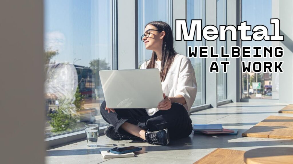 Mental wellbeing at work