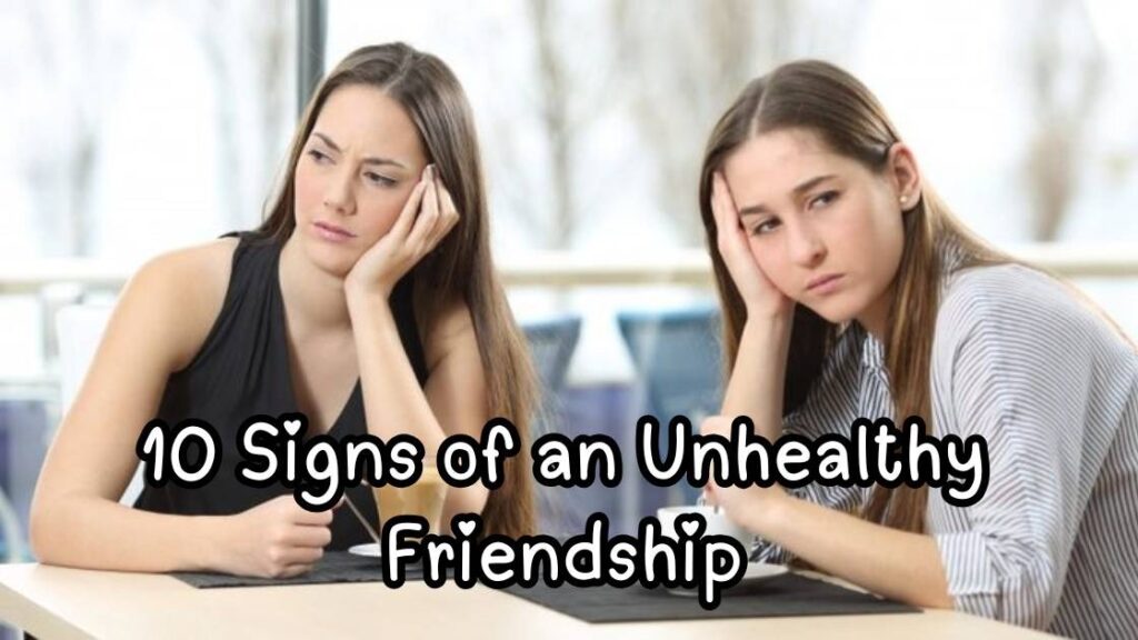 10 signs of an unhealthy friendship