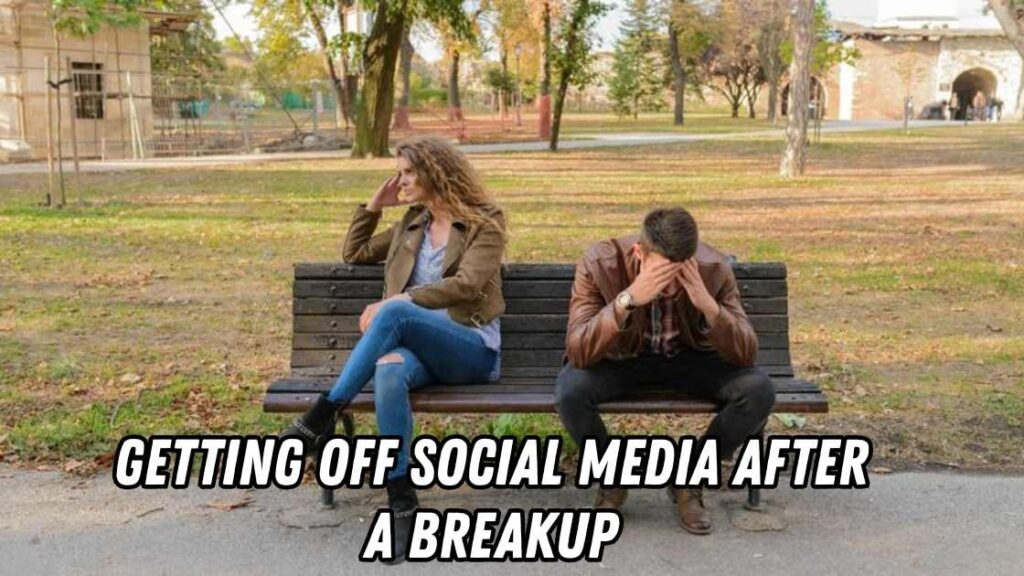 Getting off social media after a breakup