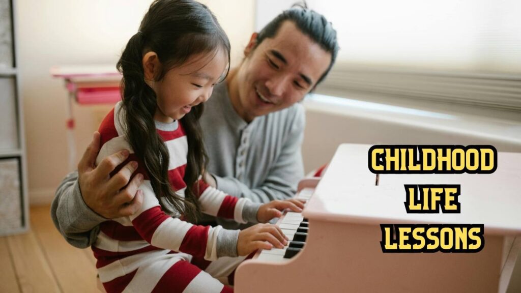 Childhood life lessons 