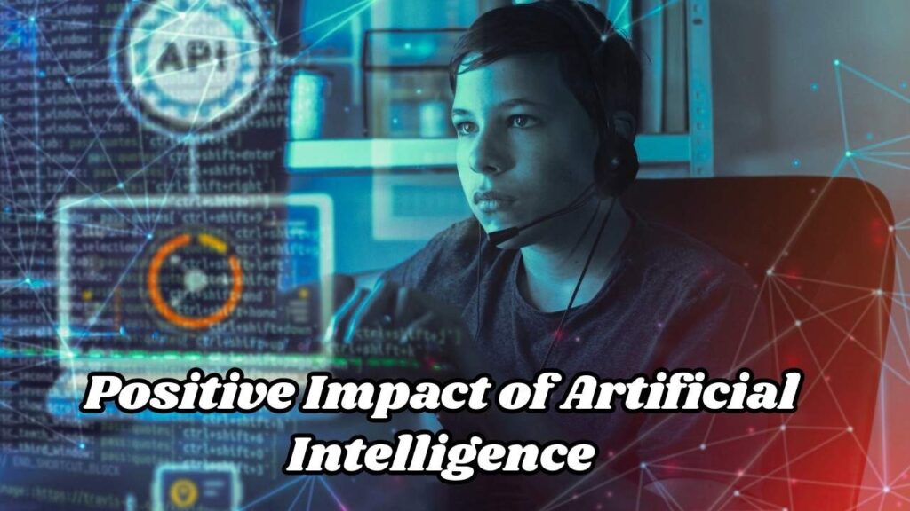  positive impact of artificial intelligence