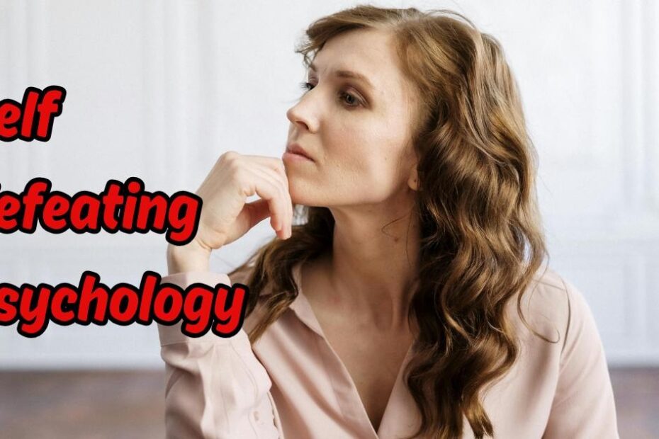 Self defeating psychology