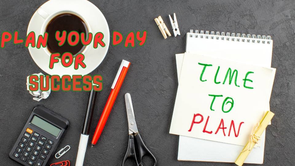 plan your day for success