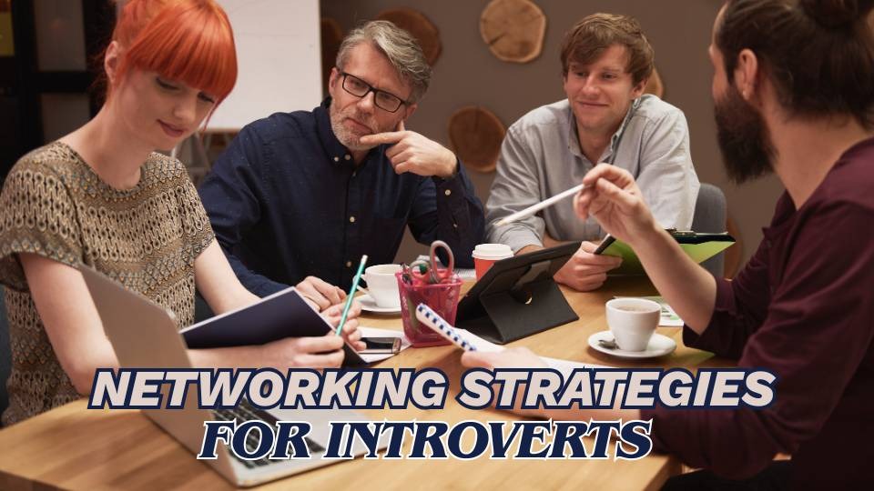 Networking strategies for introverts