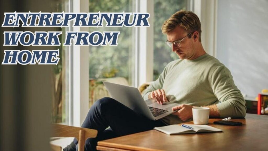 Entrepreneur work from home