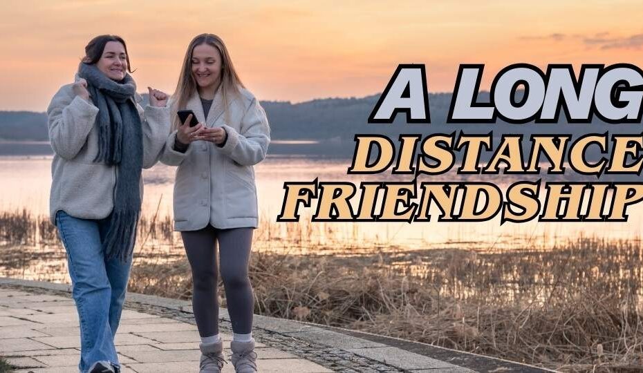 A long distance friendship