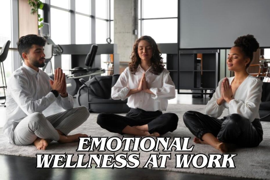 Emotional wellness at work