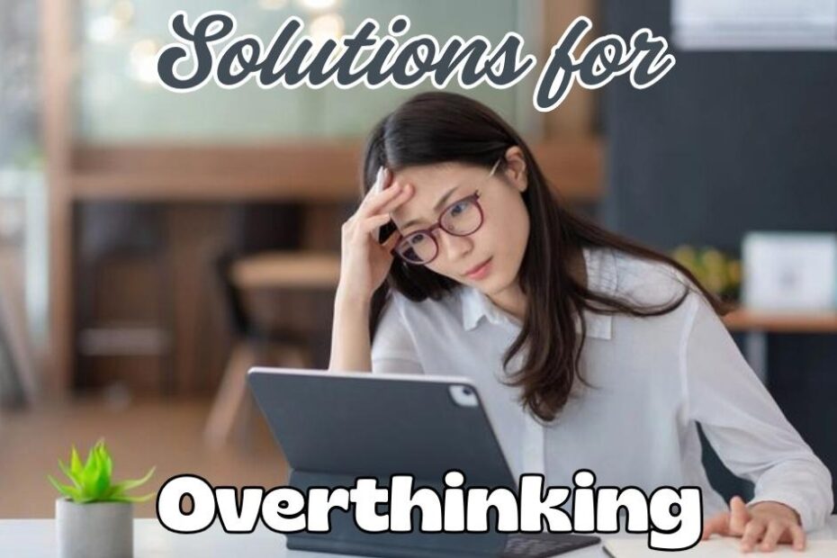solutions for overthinking
