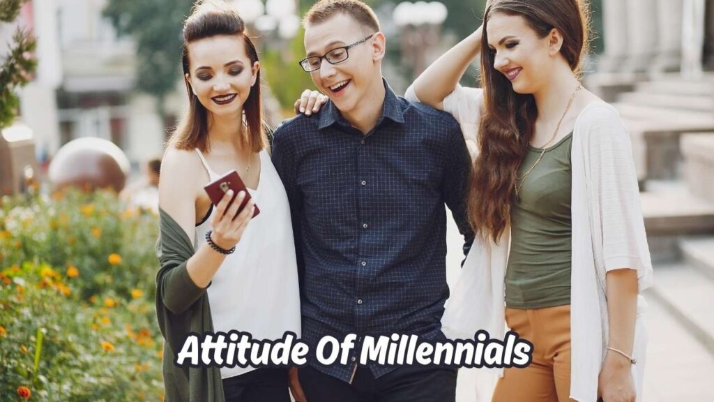 attitude of millennials
