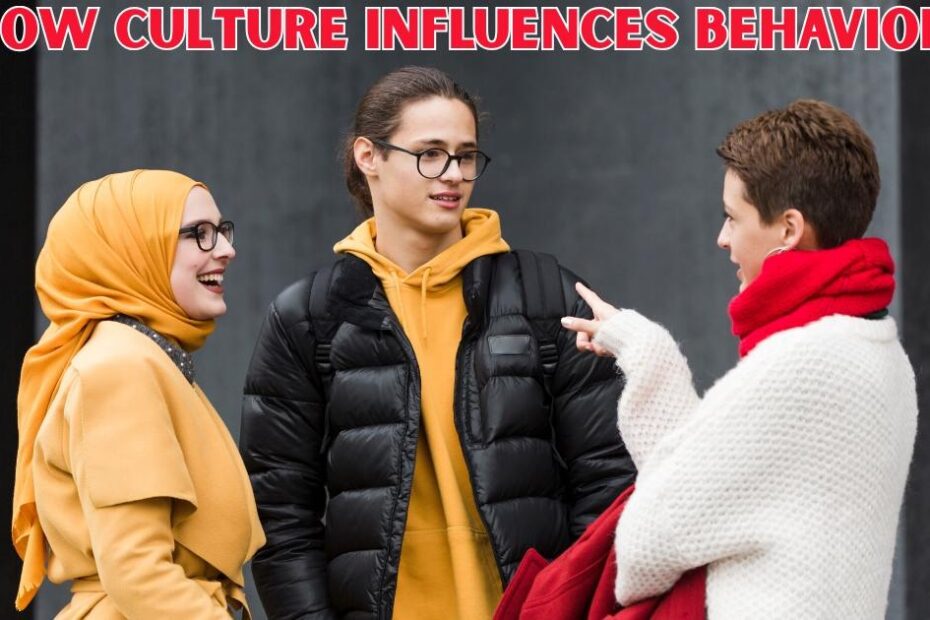 How Culture Influences Behavior