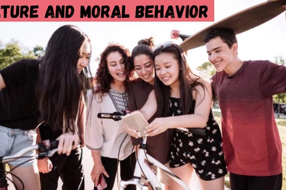 Culture and Moral Behavior