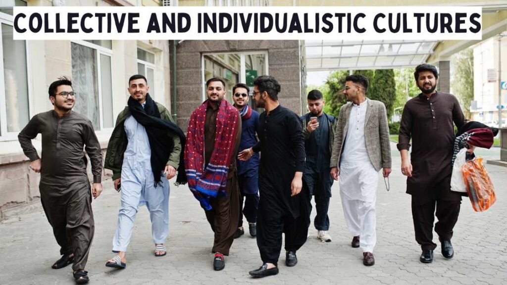 Collective and Individualistic Cultures