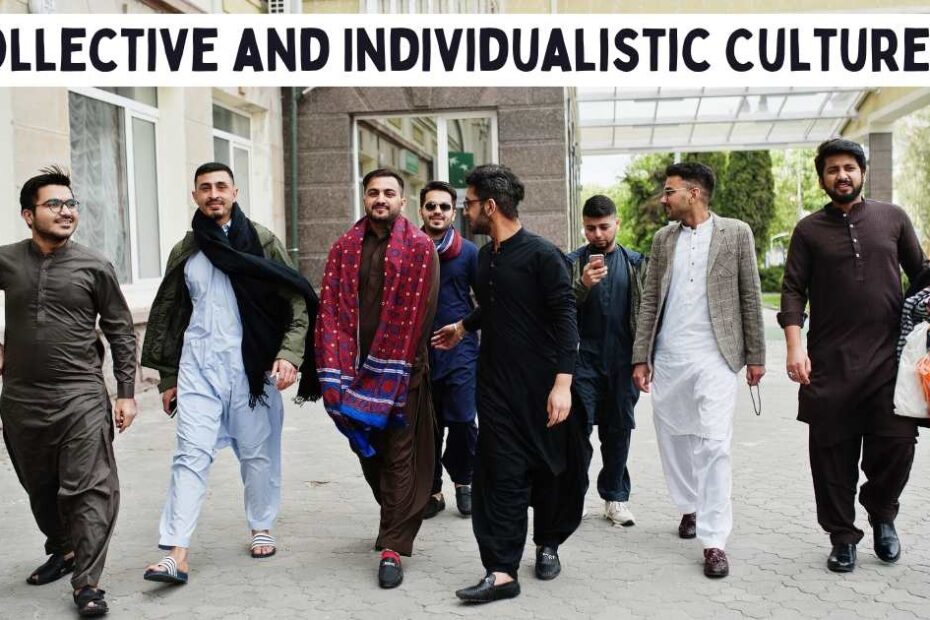 Collective and Individualistic Cultures