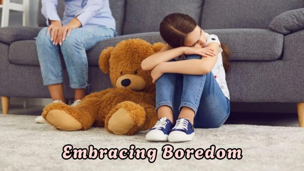 Embracing Boredom
