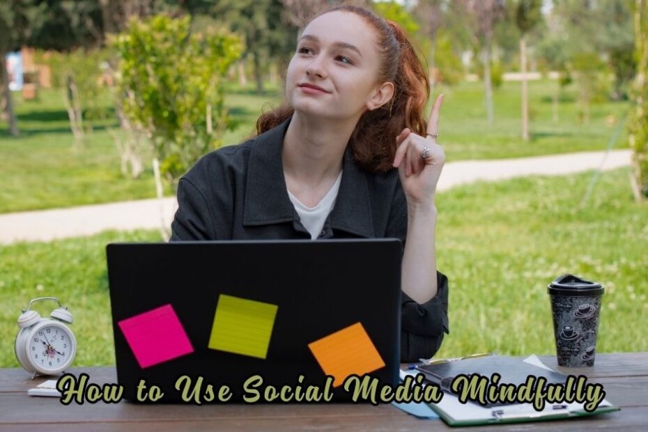 how to use social media mindfully