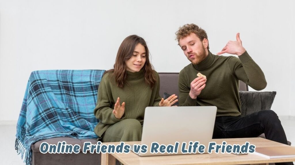 online friends vs real life friends