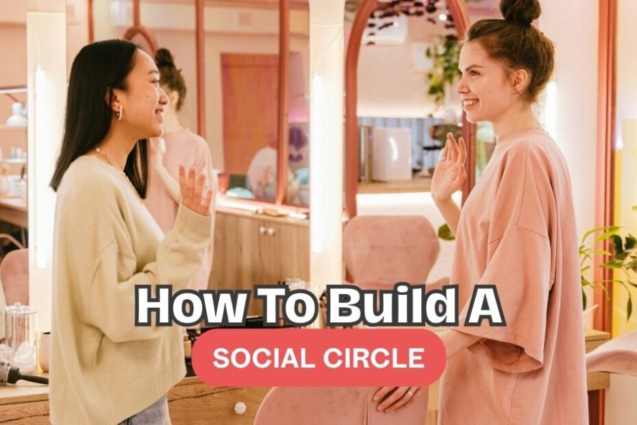 How To Build A Social Circle