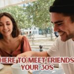 Where To Meet Friends In Your 30s