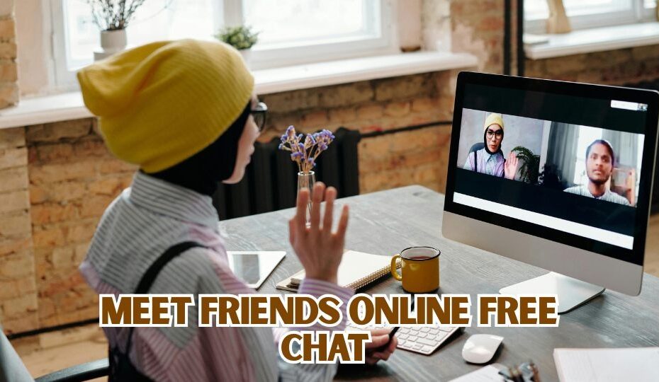 Meet Friends Online Free Chat