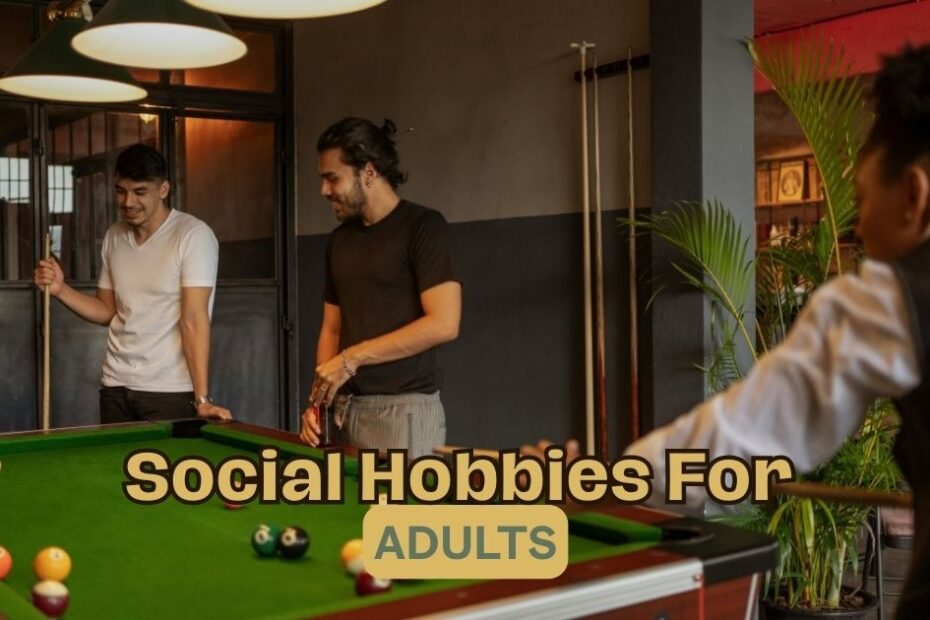 Social Hobbies For Adults