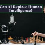 Can AI Replace Human Intelligence