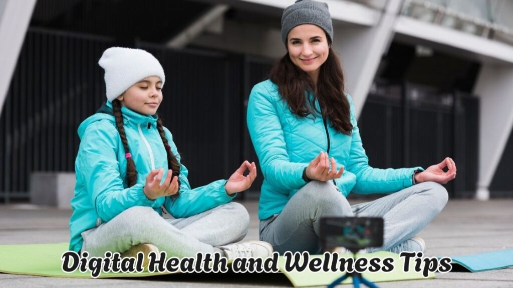 Digital Health and Wellness Tips 