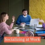 Socializing at Work