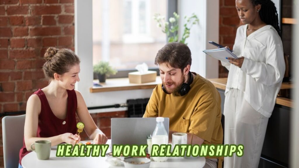 Healthy Work Relationships