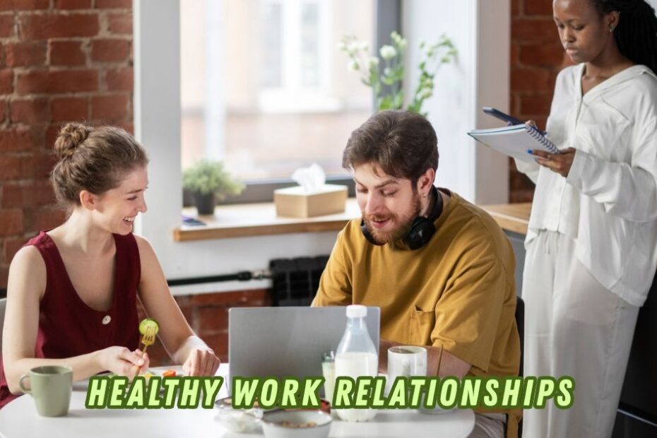 Healthy Work Relationships