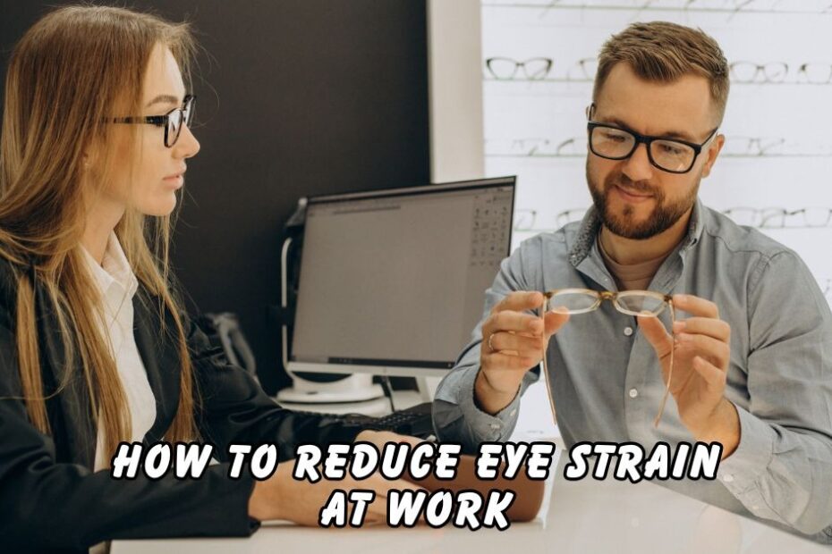 how to reduce eye strain at work